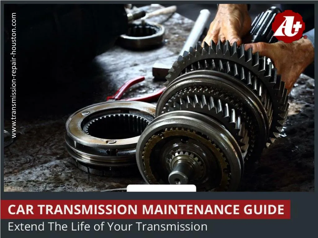 car transmission maintenance guide extend the life of your transmission