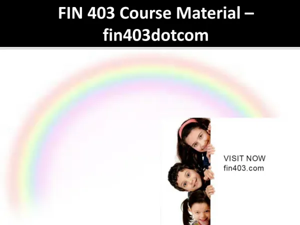 FIN 403 Course Material - fin403dotcom