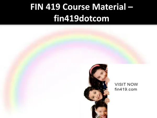 FIN 419 Course Material - fin419dotcom