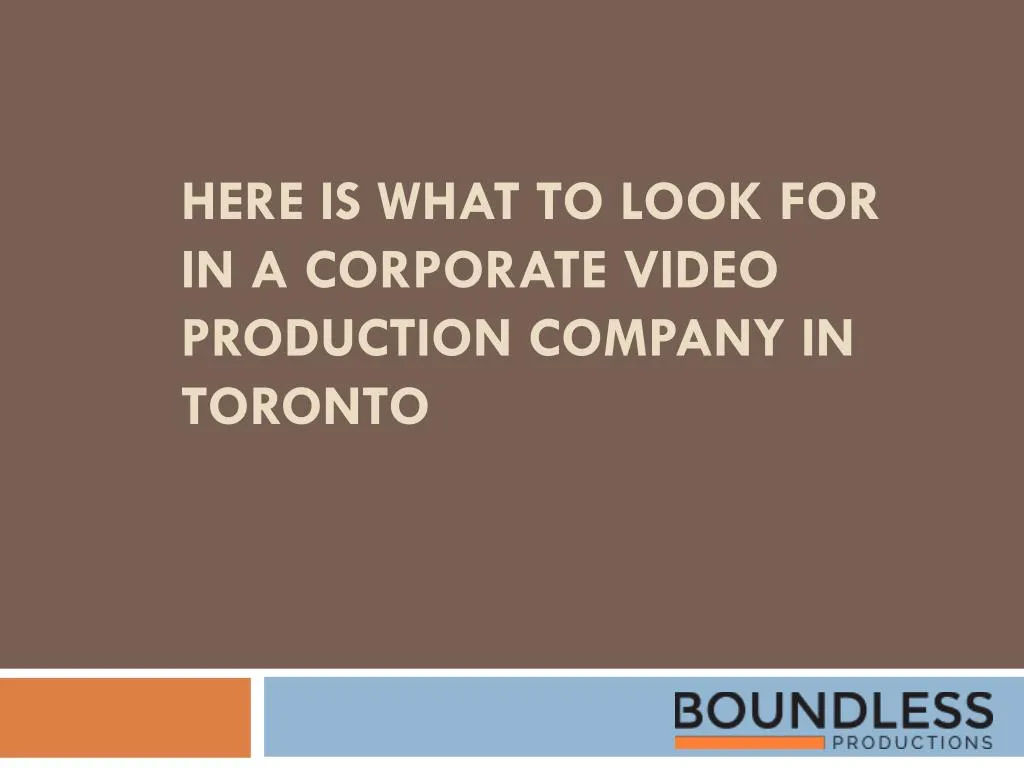 here is what to look for in a corporate video production company in toronto