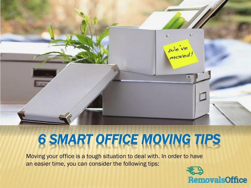 6 smart office moving tips