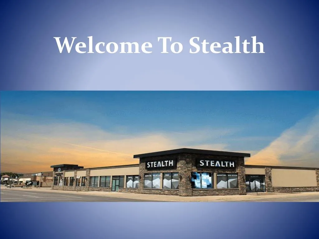 welcome to stealth