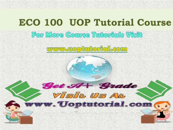 ECO 100 UOP Tutorial Courses/ Uoptutorial