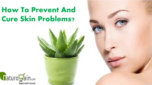 How To Prevent And Cure Skin Problems?