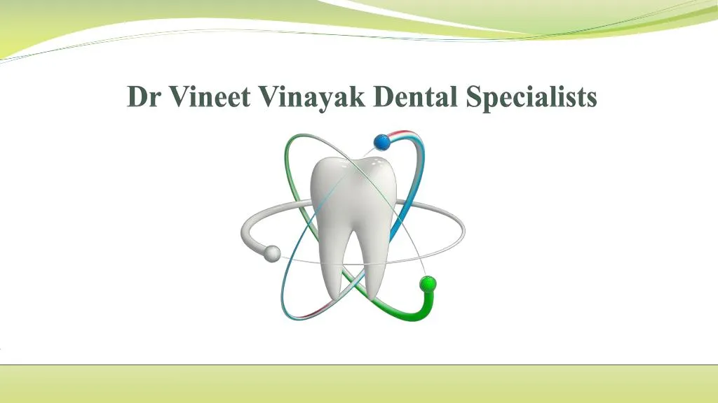 dr vineet vinayak dental s pecialists