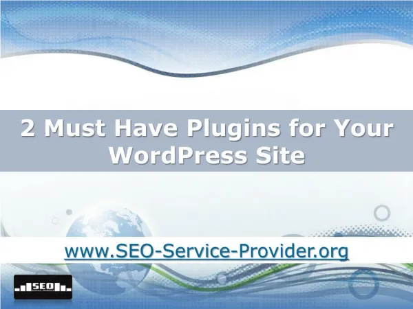 2 Must Have Plugins for Your Wordpress Site