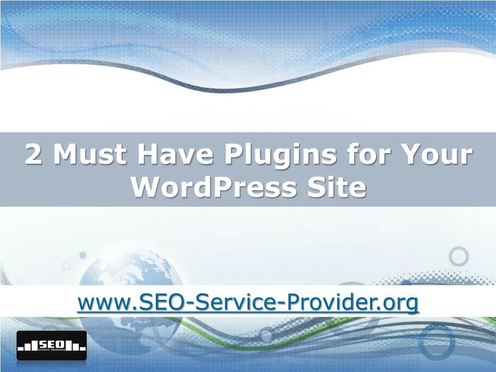 2 must have plugins for your wordpress site