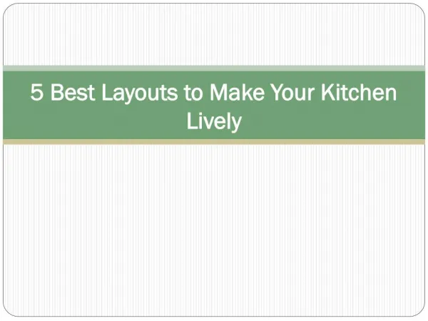 5 Best Layouts to Make Your Kitchen Lively