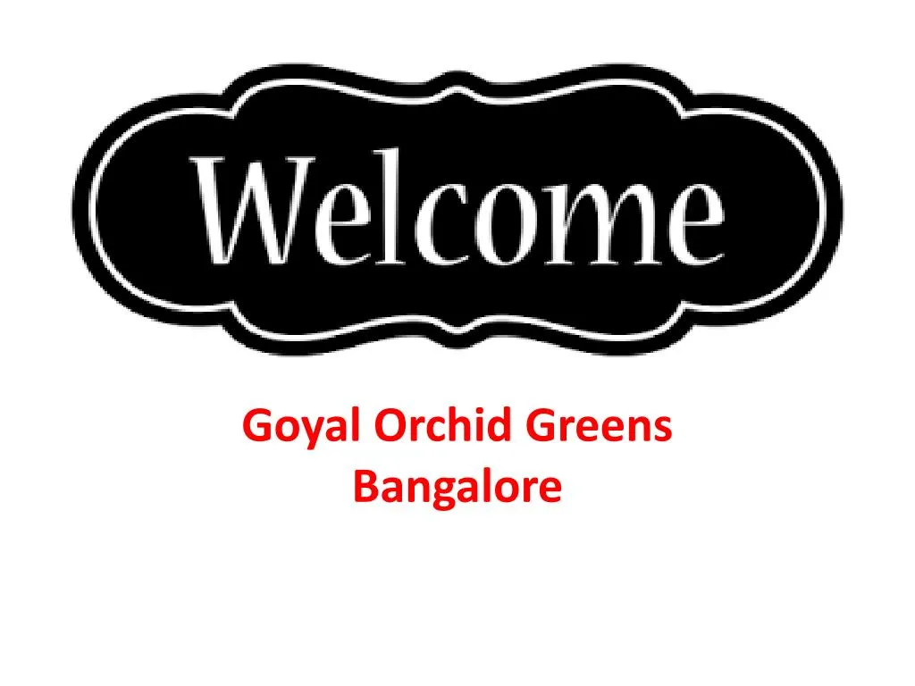goyal orchid greens bangalore