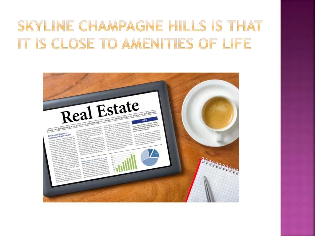 skyline champagne hills is that it is close to amenities of life