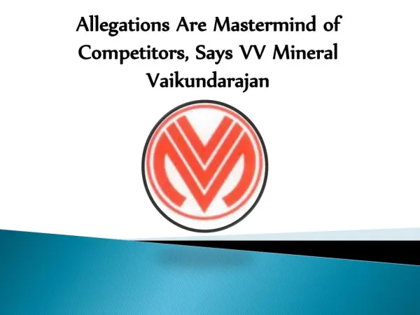 Allegations Are Mastermind of Competitors, Says VV Mineral Vaikundarajan