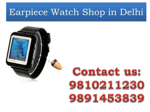 Earpiece Watch Shop in Delhi,9810211230