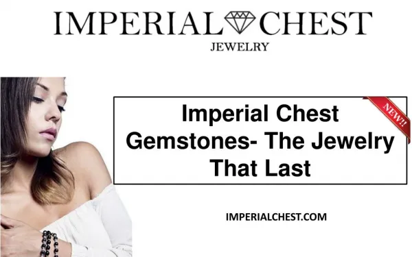 Imperial Chest Gemstones- The Jewelry That Last