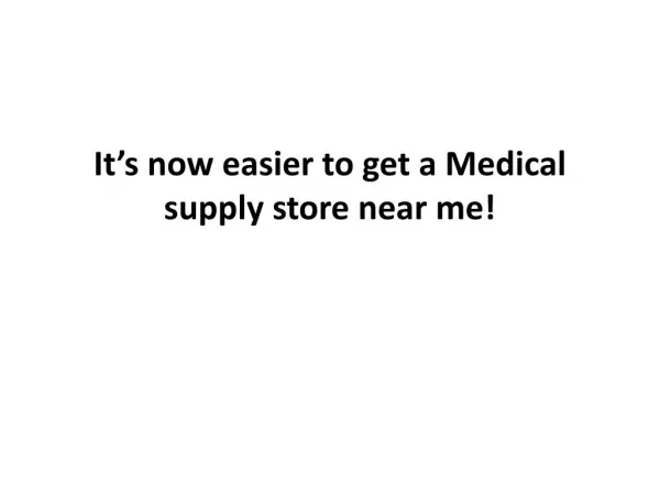 It’s now easier to get a Medical supply store near me