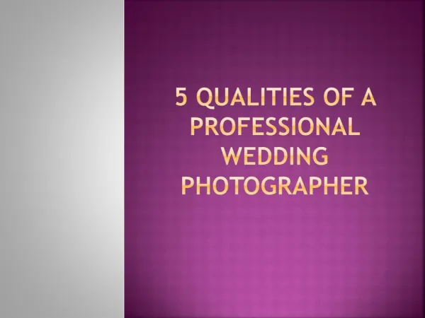 5 Qualities of a Professional Wedding Photographer