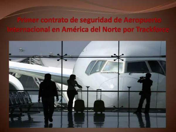 Primer contrato de seguridad de Aeropuerto Internacional en América del Norte por Trackforce
