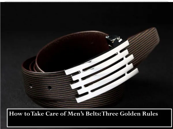 How to Take Care of Men’s Belts: Three Golden Rules