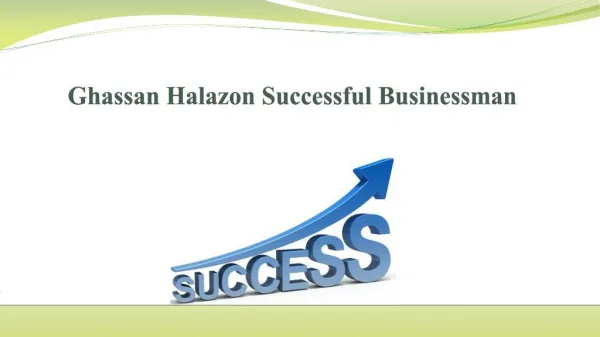 Ghassan Halazon Successful Businessman