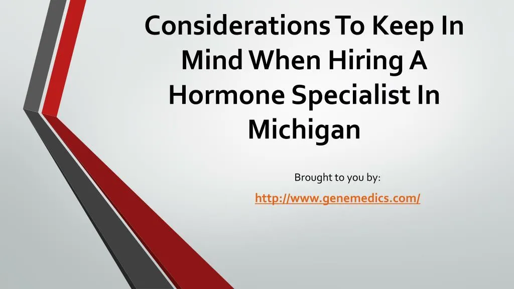 considerations to keep in mind when hiring a hormone specialist in michigan