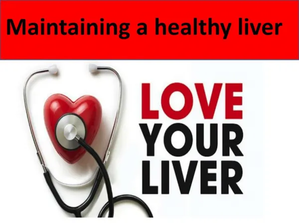 Maintaining a healthy liver