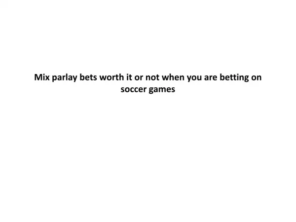 Mix parlay bets worth it or not when you are betting on soccer games