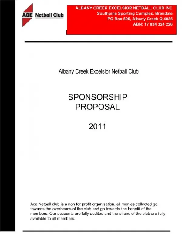 ALBANY CREEK EXCELSIOR NETBALL CLUB INC Southpine Sporting Complex, Brendale PO Box 506, Albany Creek Q 4035 ABN: 17 934