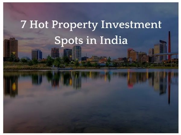 7 Hot Property Investment Spots in India