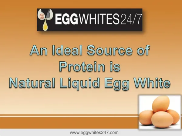 An Ideal Source of Protein is Natural Liquid Egg White