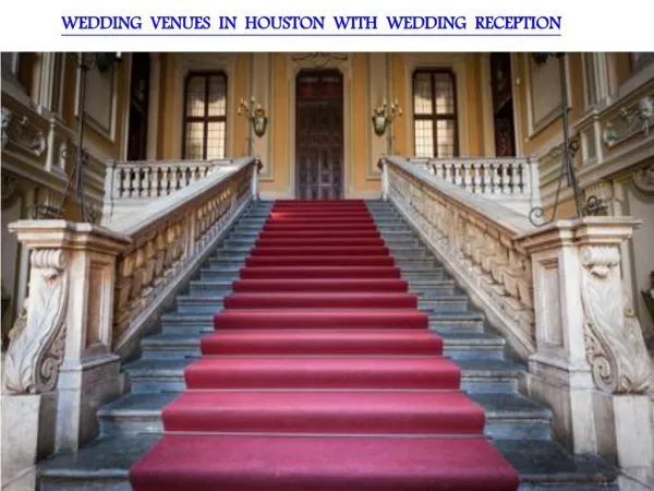 WEDDING VENUES IN HOUSTON WITH WEDDING RECEPTION EVENT
