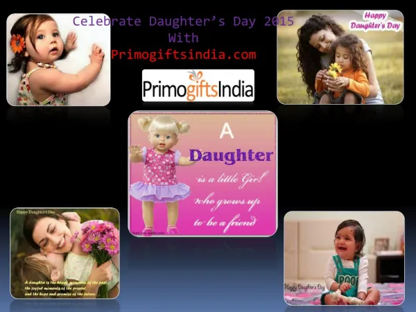Celebrate Daughters Day 2015 with Primogiftsindia.com!!
