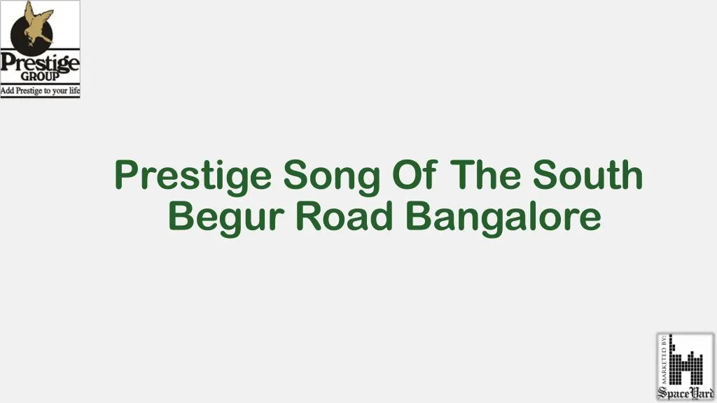 prestige song of the south begur road bangalore