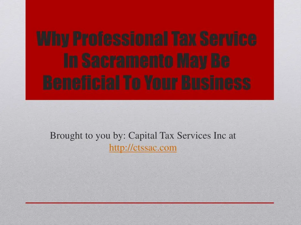why professional tax service in sacramento may be beneficial to your business