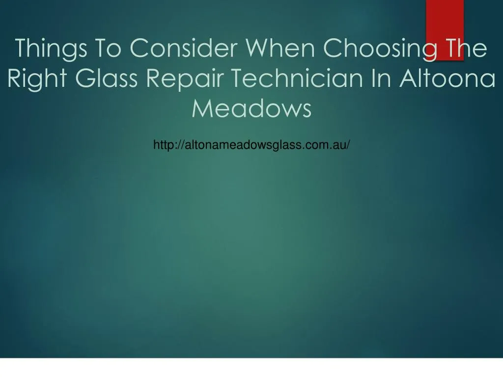 things to consider when choosing the right glass repair technician in altoona meadows