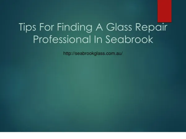 Tips For Finding A Glass Repair Professional In Seabrook