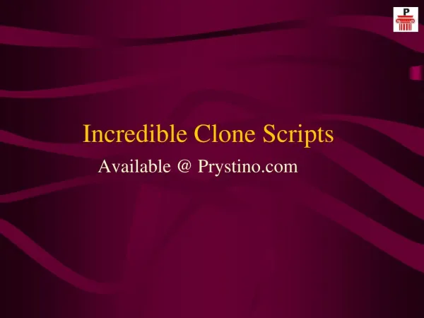 Amazing Clone Scripts From Prystino