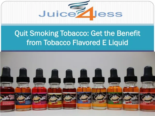 Quit Smoking Tobacco Get the Benefit from Tobacco Flavored E Liquid