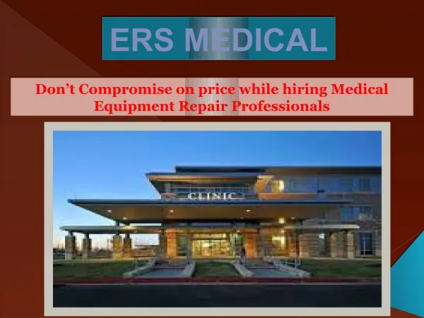 Don’t Compromise on price while hiring Medical Equipment Repair Professionals