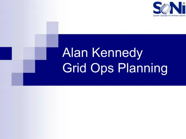 Alan Kennedy Grid Ops Planning