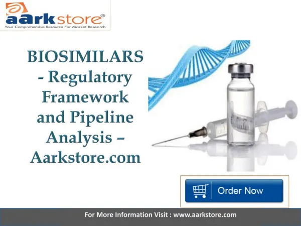 BIOSIMILARS - Regulatory Framework and Pipeline Analysis – Aarkstore.com