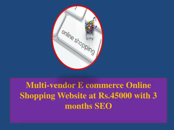 Multi-vendor E commerce Online Shopping Website at Rs.45000 with 3 months SEO