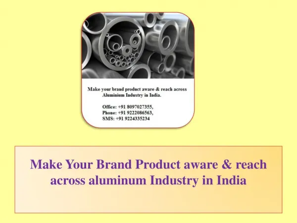 Make Your Brand Product aware & reach across aluminum Industry in India