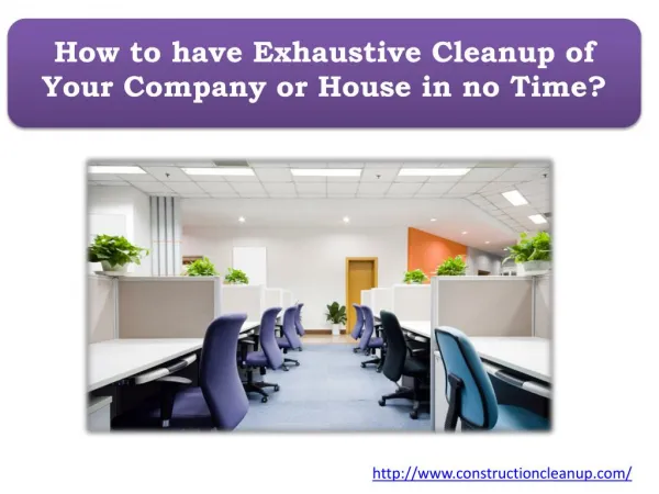 How to have Exhaustive Cleanup of Your Company or House in no Time?