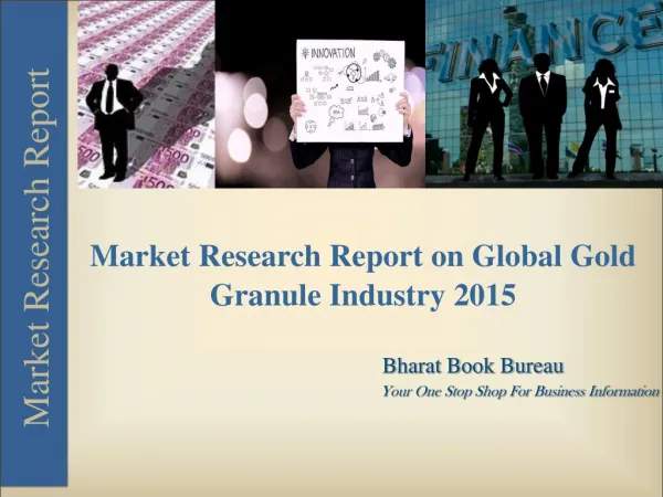 Market Research Report on Global Gold Granule Industry 2015