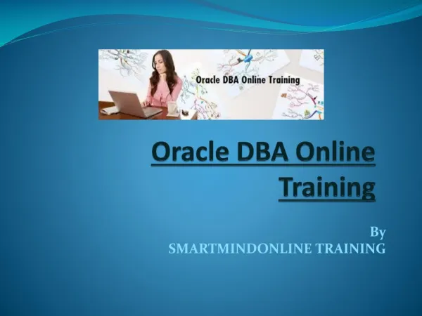 Best Oracle DBA Online Training With real time scenario in Canada, USA , Singapore.