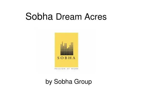 Phenomenal Prelaunch Project : Sobha Dream Acres