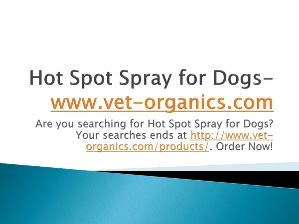 Hot Spot Spray for Dogs- www.vet-organics.com