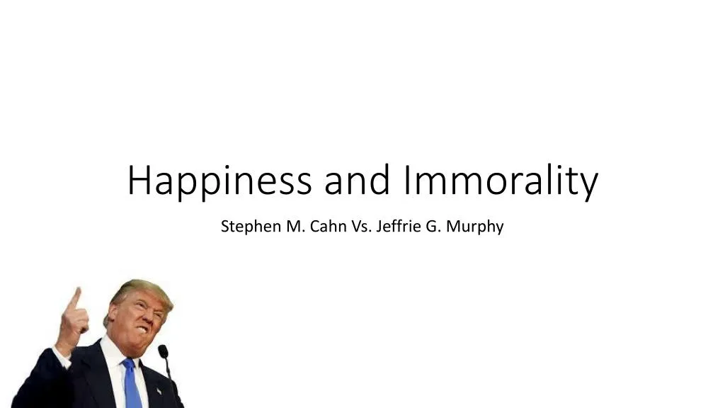 happiness and immorality