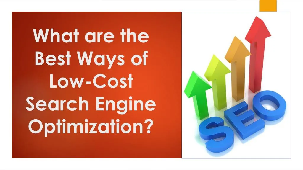what are the best ways of low cost search engine optimization