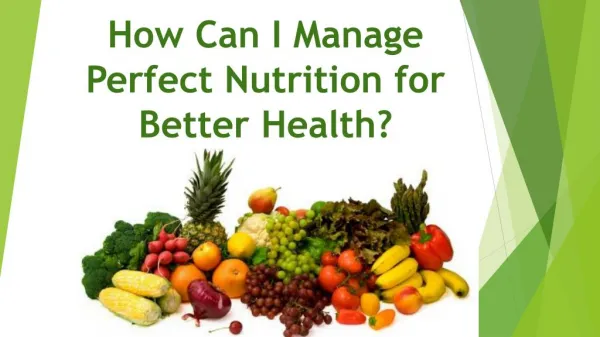 How Can I Manage Perfect Nutrition for Better Health?