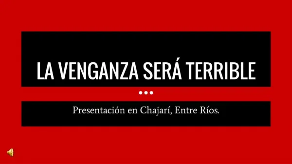 "La venganza" en Chajarí, Entre Ríos